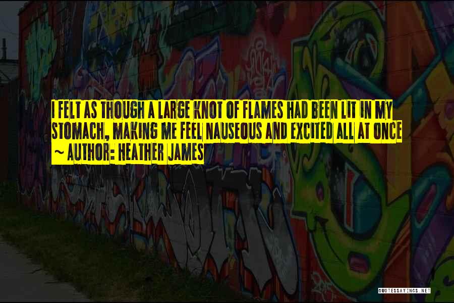 Excited As A Quotes By Heather James