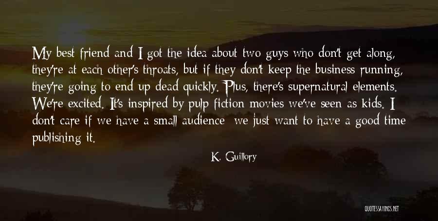 Excited As A Quotes By K. Guillory