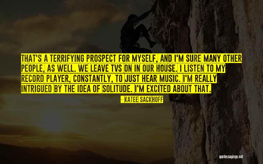 Excited As A Quotes By Katee Sackhoff