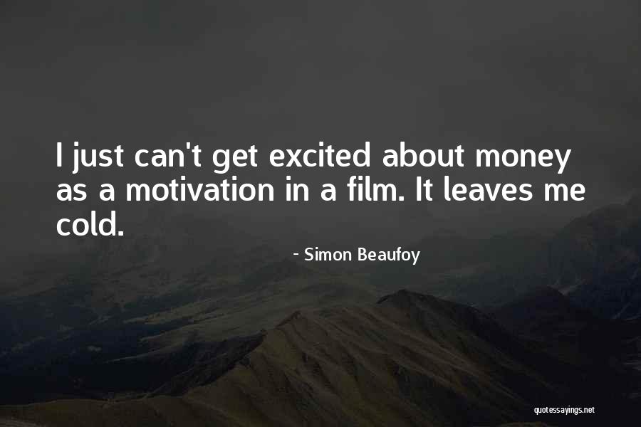 Excited As A Quotes By Simon Beaufoy