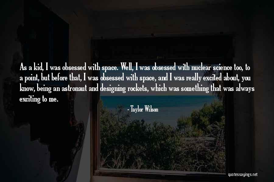 Excited As A Quotes By Taylor Wilson Excited As A Quotes By Taylor Wilson