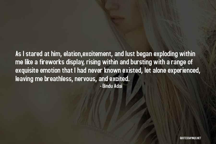 Excited But Nervous Quotes By Bindu Adai Excited But Nervous Quotes By Bindu Adai