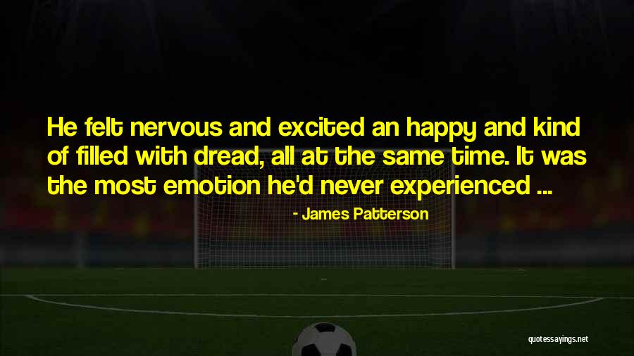 Excited But Nervous Quotes By James Patterson