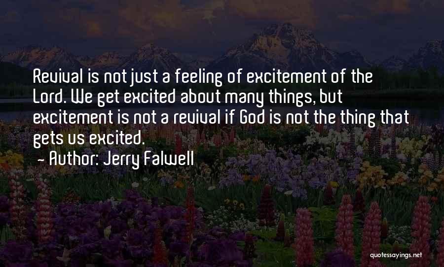 Excited Feelings Quotes By Jerry Falwell