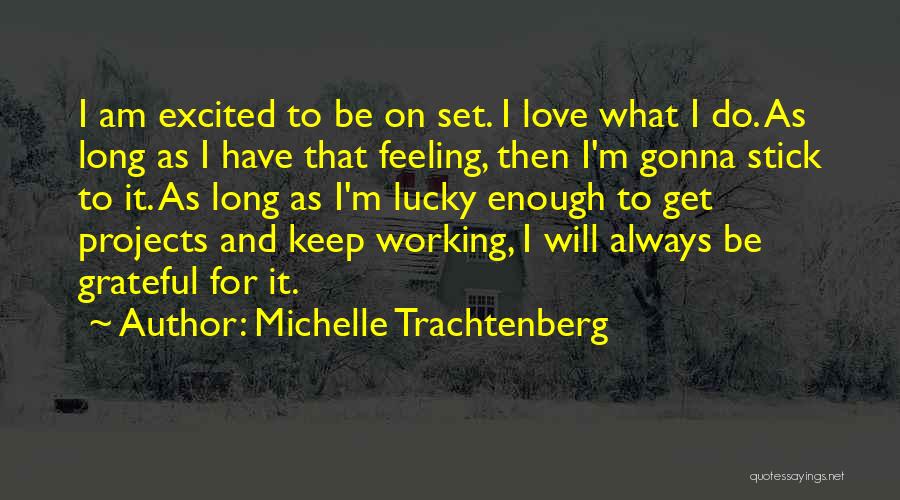 Excited Feelings Quotes By Michelle Trachtenberg