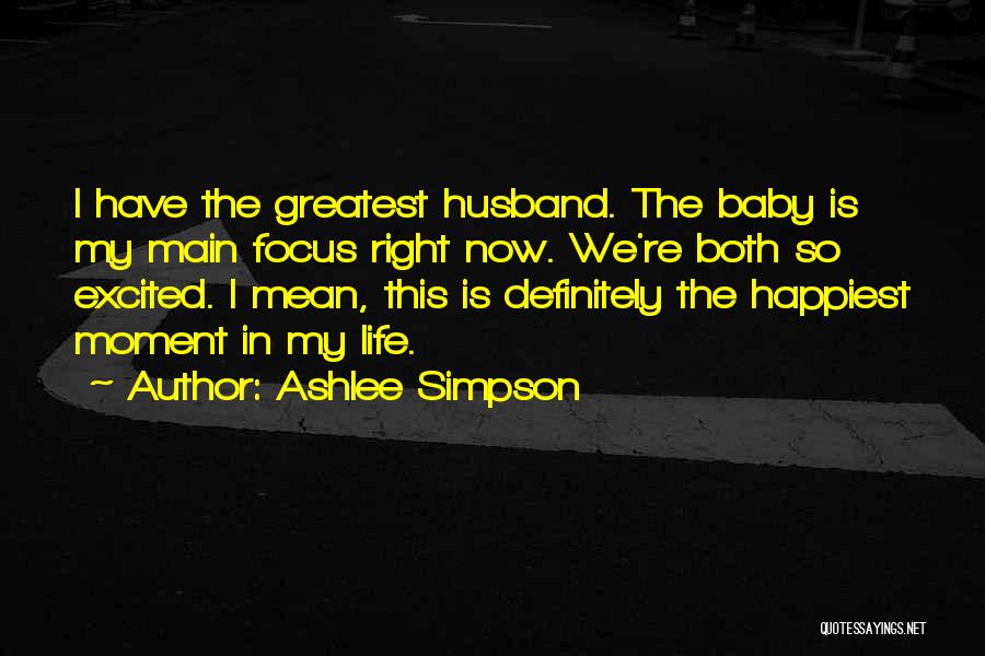 Excited For My Baby Quotes By Ashlee Simpson