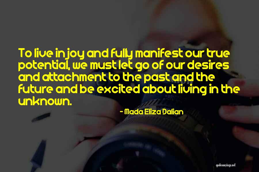 Excited For Your Future Quotes By Mada Eliza Dalian Excited For Your Future Quotes By Mada Eliza Dalian