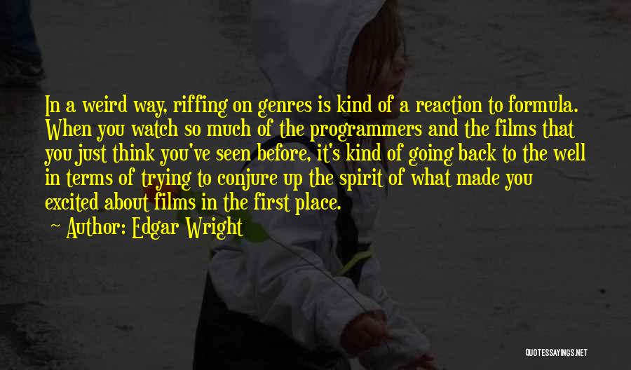 Excited Much Quotes By Edgar Wright