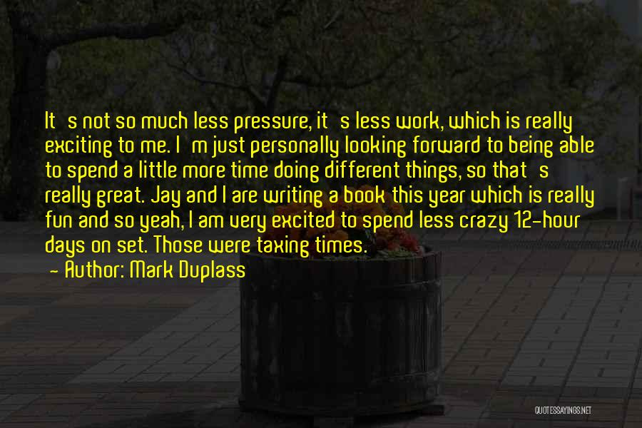 Excited Much Quotes By Mark Duplass