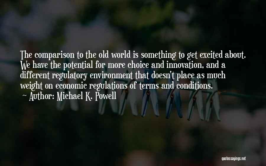 Excited Much Quotes By Michael K. Powell