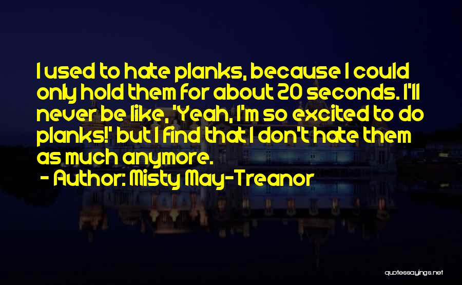 Excited Much Quotes By Misty May-Treanor