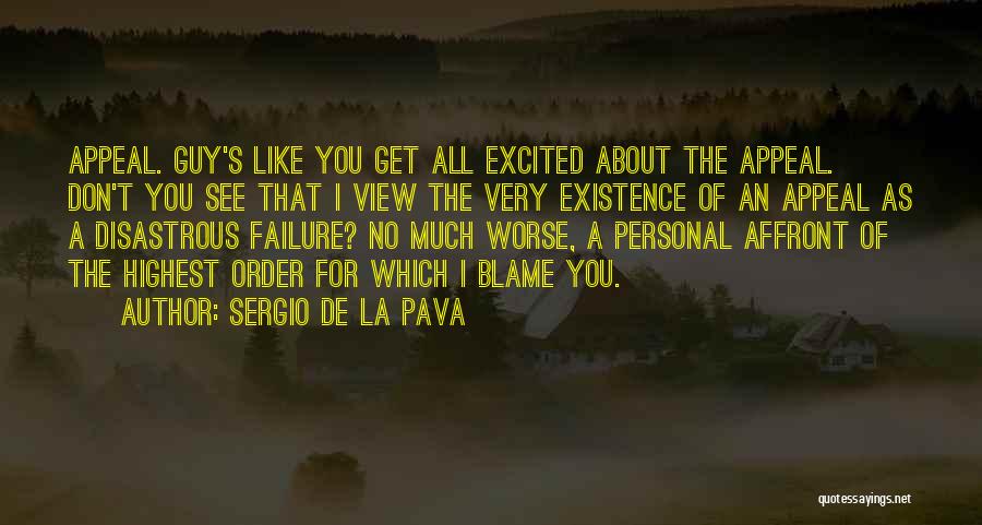 Excited Much Quotes By Sergio De La Pava