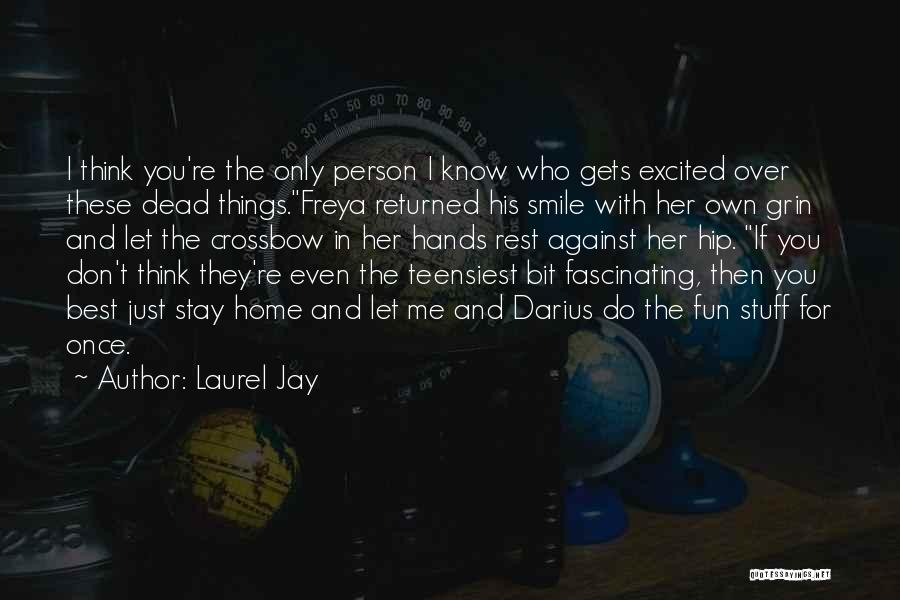 Excited Person Quotes By Laurel Jay