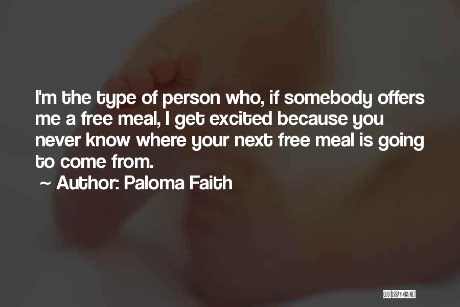 Excited Person Quotes By Paloma Faith