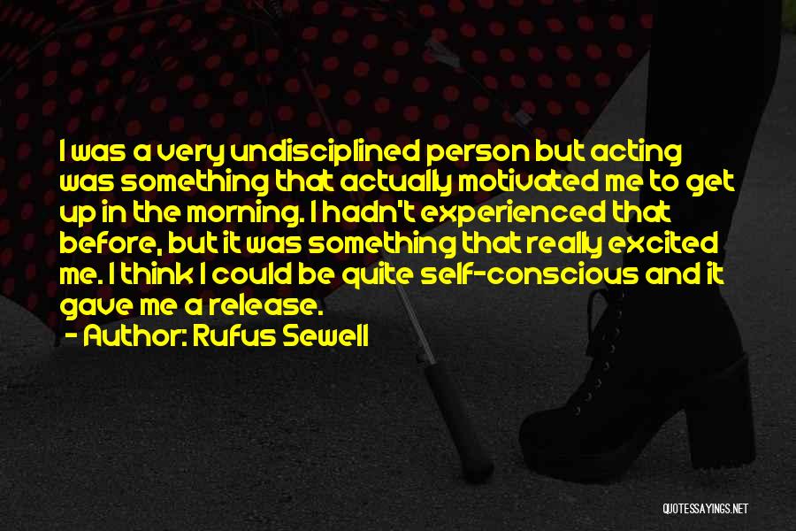 Excited Person Quotes By Rufus Sewell