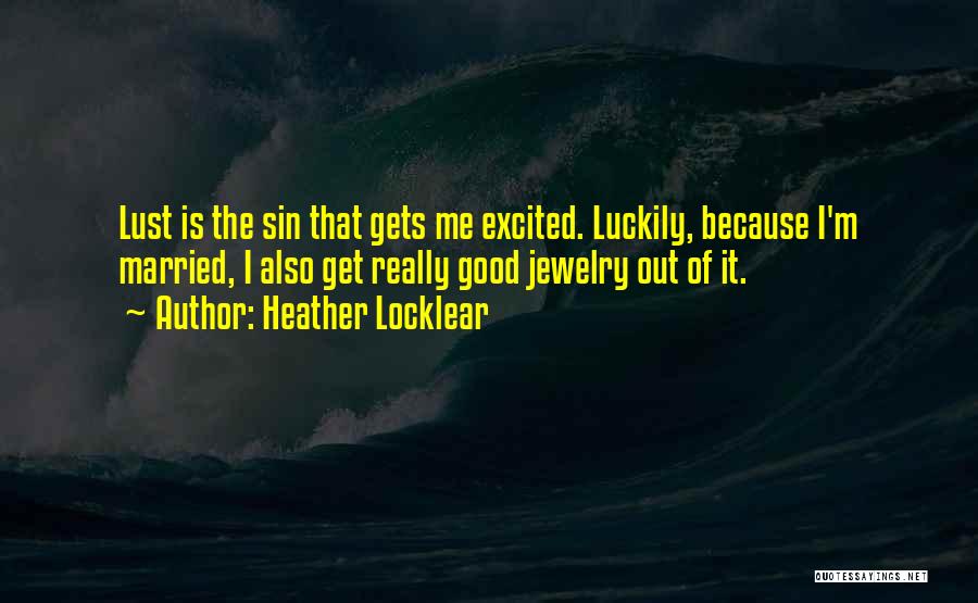 Excited To Get Married Quotes By Heather Locklear