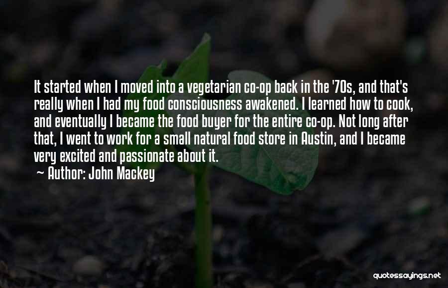 Excited To Go Back To Work Quotes By John Mackey