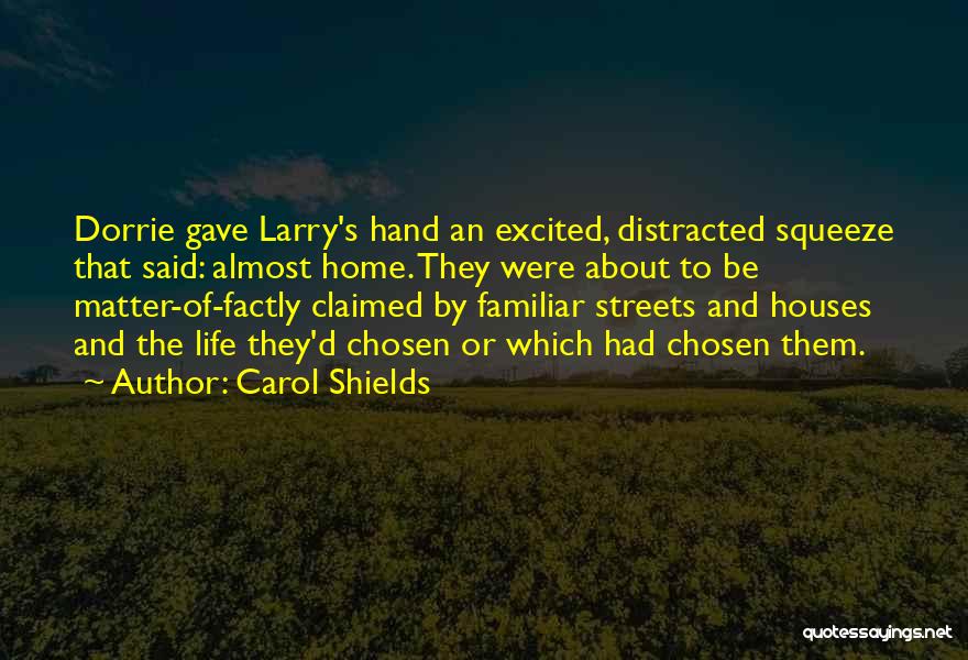 Excited To Go Home Quotes By Carol Shields