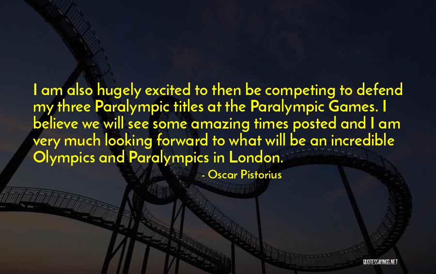 Excited To See Her Quotes By Oscar Pistorius