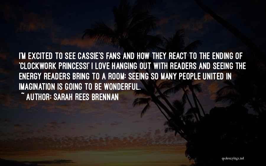 Excited To See U Quotes By Sarah Rees Brennan
