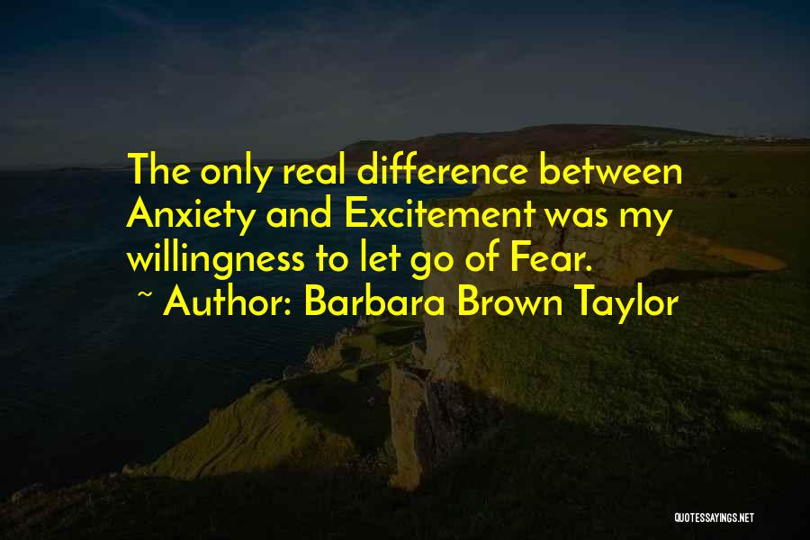 Excitement And Anxiety Quotes By Barbara Brown Taylor