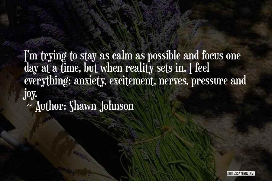 Excitement And Anxiety Quotes By Shawn Johnson