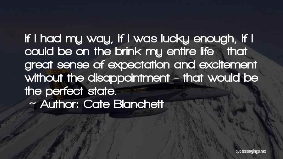 Excitement And Disappointment Quotes By Cate Blanchett
