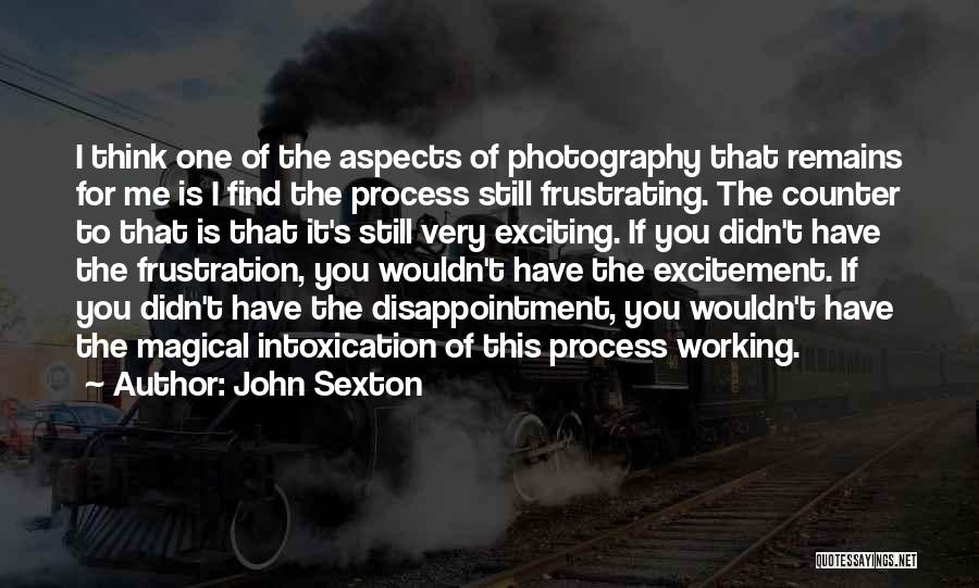 Excitement And Disappointment Quotes By John Sexton