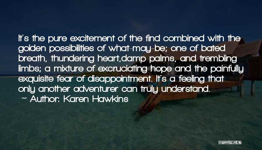 Excitement And Disappointment Quotes By Karen Hawkins