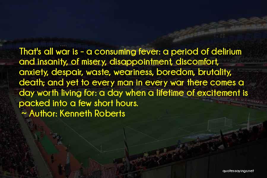 Excitement And Disappointment Quotes By Kenneth Roberts