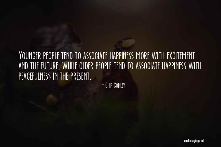 Excitement And Happiness Quotes By Chip Conley