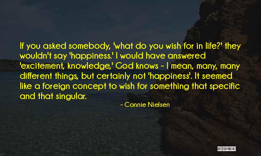 Excitement And Happiness Quotes By Connie Nielsen Excitement And Happiness Quotes By Connie Nielsen
