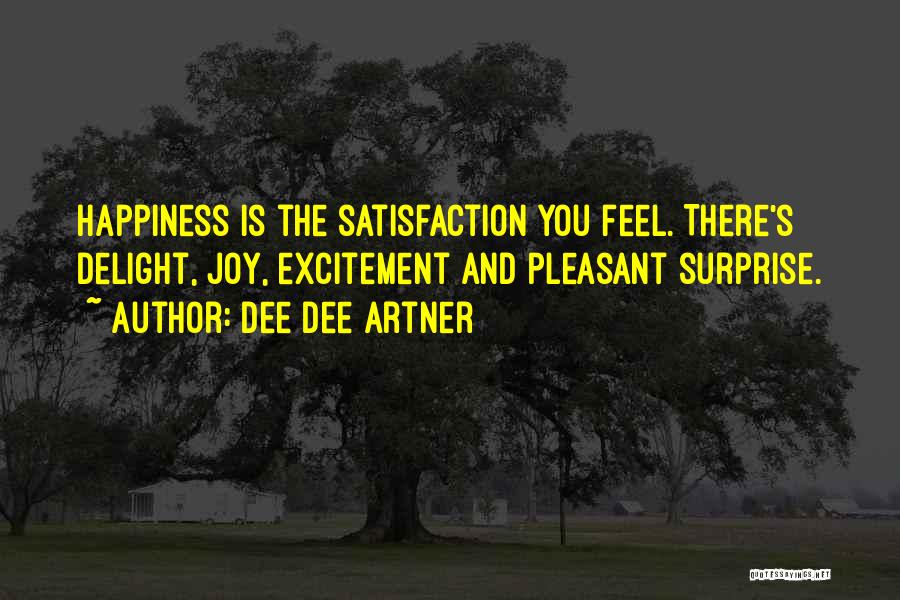 Excitement And Happiness Quotes By Dee Dee Artner