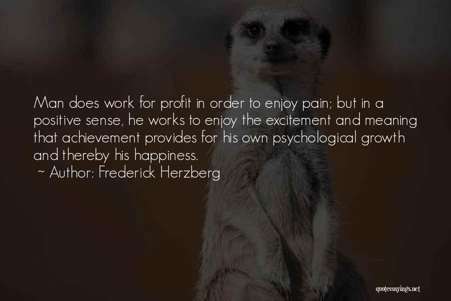 Excitement And Happiness Quotes By Frederick Herzberg