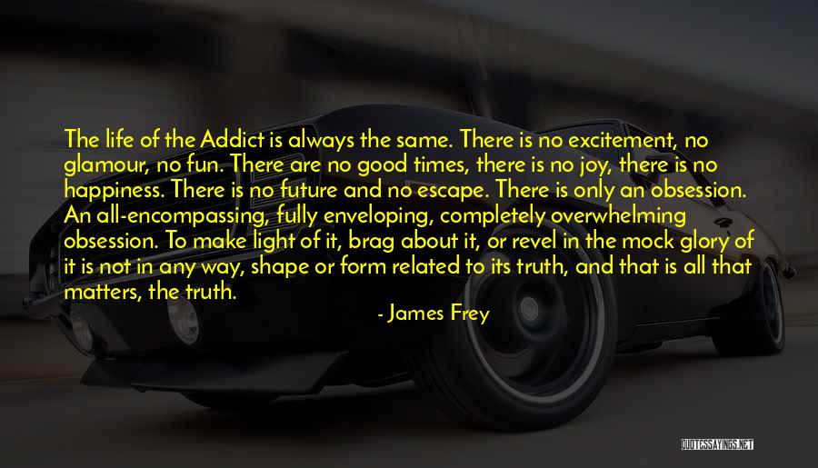 Excitement And Happiness Quotes By James Frey