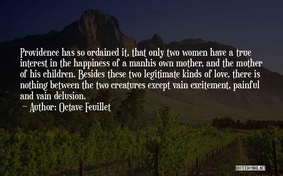 Excitement And Happiness Quotes By Octave Feuillet