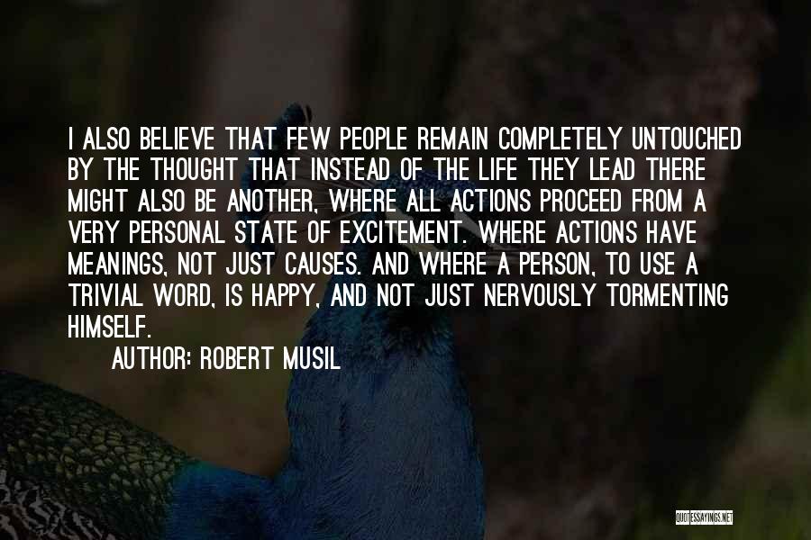 Excitement And Happiness Quotes By Robert Musil