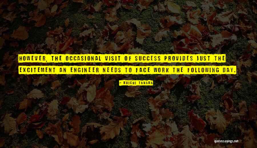 Excitement And Success Quotes By Koichi Tanaka Excitement And Success Quotes By Koichi Tanaka