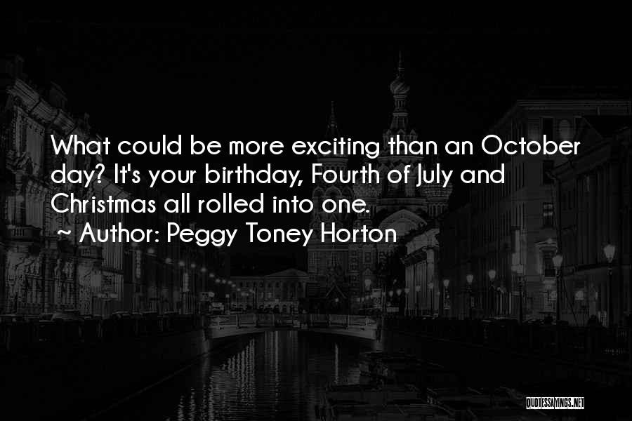Excitement For Birthday Quotes By Peggy Toney Horton
