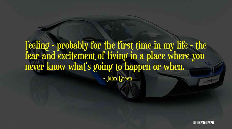 Excitement For Life Quotes By John Green