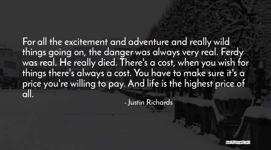 Excitement For Life Quotes By Justin Richards Excitement For Life Quotes By Justin Richards
