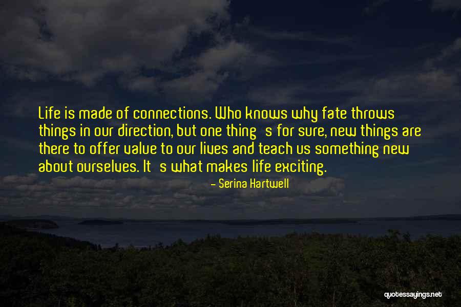 Excitement For Life Quotes By Serina Hartwell Excitement For Life Quotes By Serina Hartwell