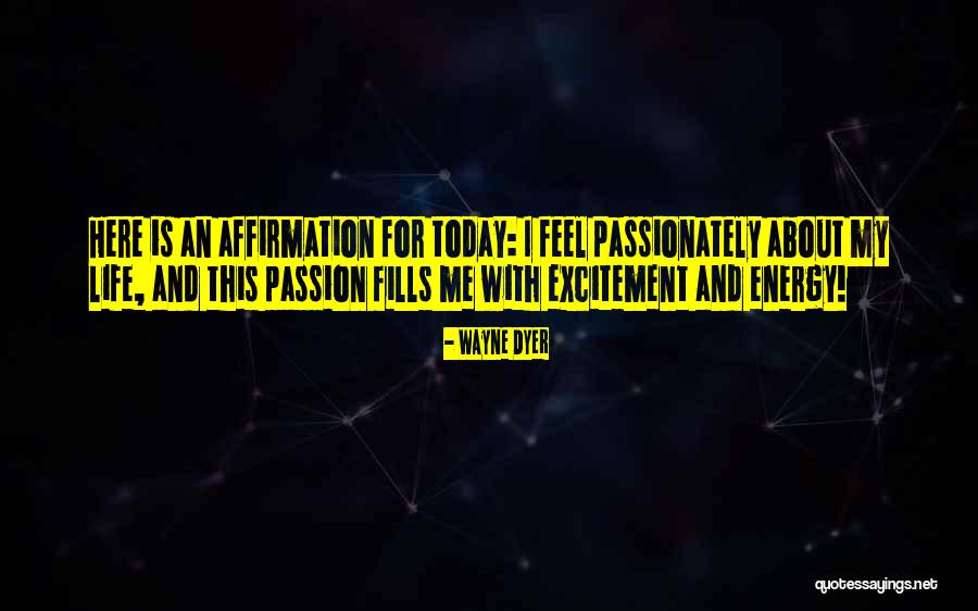 Excitement For Life Quotes By Wayne Dyer Excitement For Life Quotes By Wayne Dyer