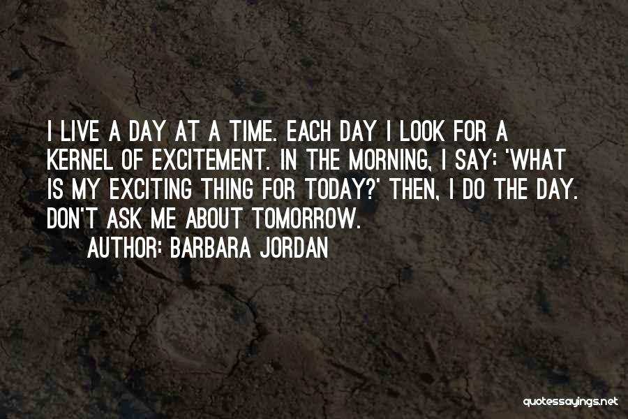 Excitement For Tomorrow Quotes By Barbara Jordan