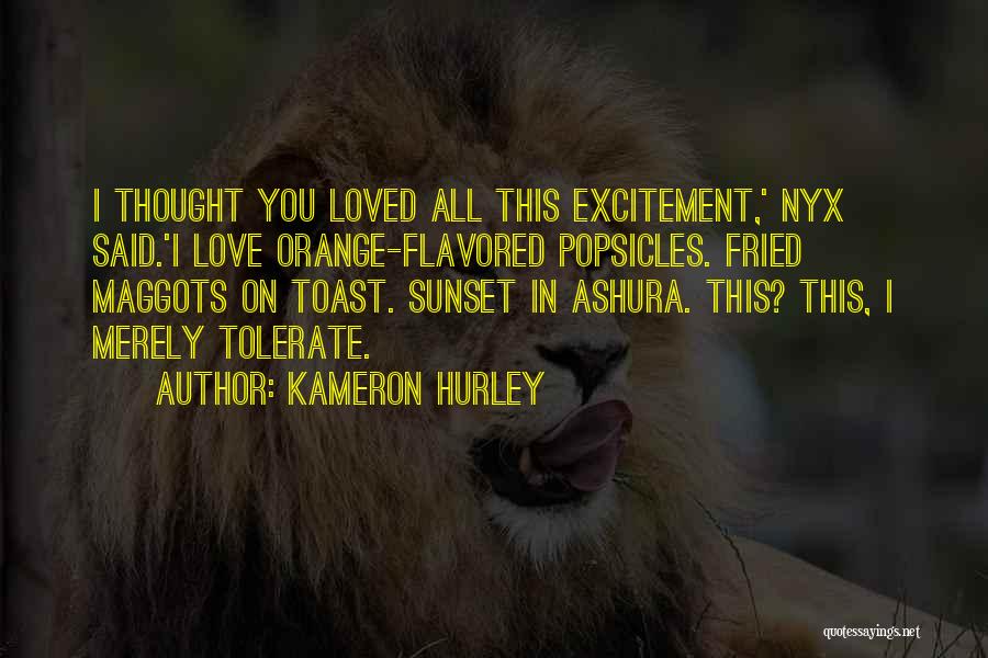 Excitement In Love Quotes By Kameron Hurley