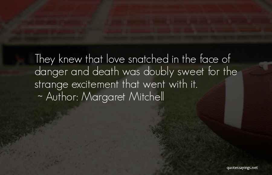 Excitement In Love Quotes By Margaret Mitchell