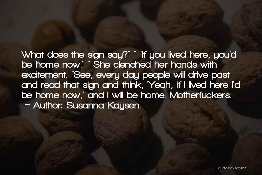 Excitement Of Going Home Quotes By Susanna Kaysen