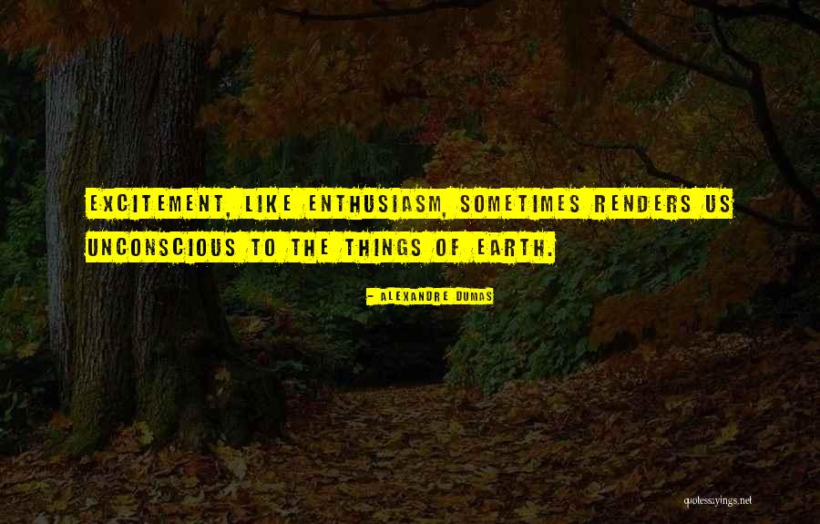 Excitement Quotes By Alexandre Dumas Excitement Quotes By Alexandre Dumas