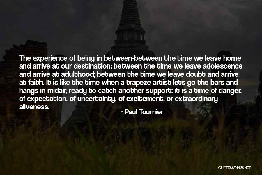 Excitement To Go Home Quotes By Paul Tournier