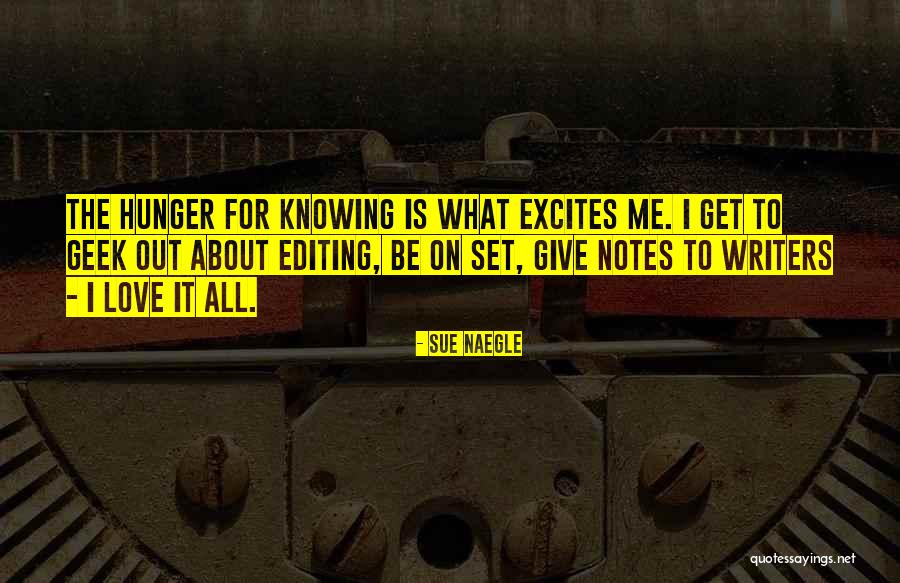 Excites Quotes By Sue Naegle Excites Quotes By Sue Naegle